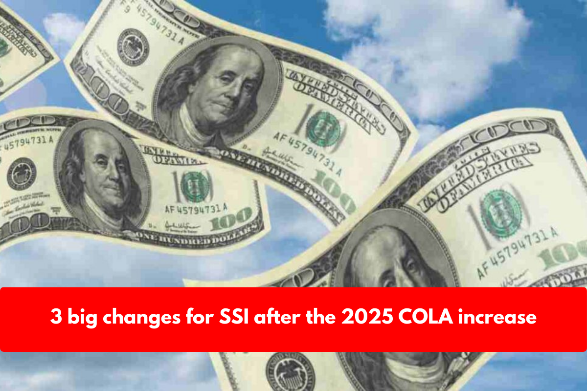 3 big changes for SSI after the 2025 COLA increase