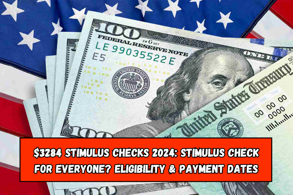 $3284 Stimulus Checks 2024 Stimulus Check for Everyone Eligibility & Payment Dates