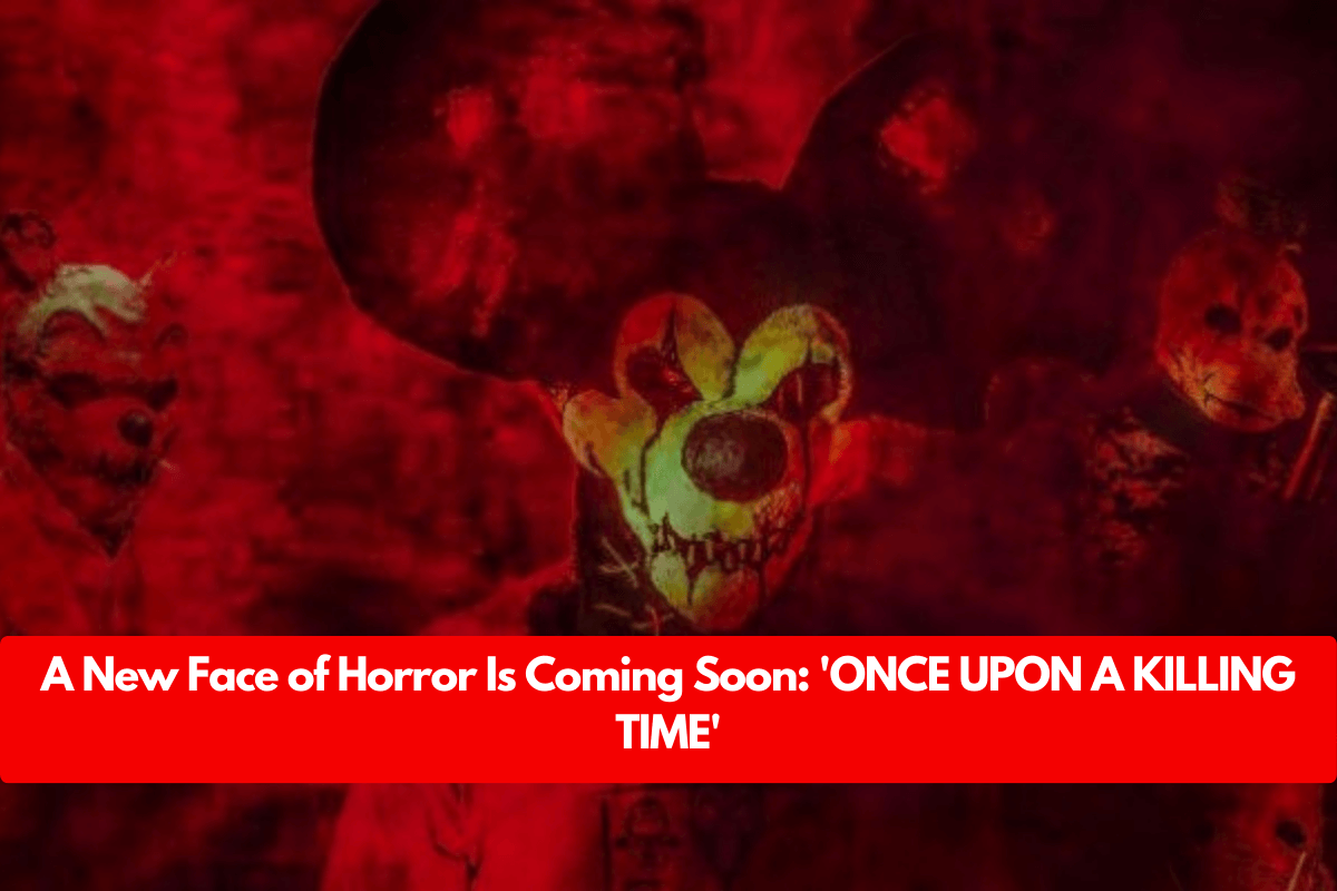 A New Face of Horror Is Coming Soon: 'ONCE UPON A KILLING TIME'