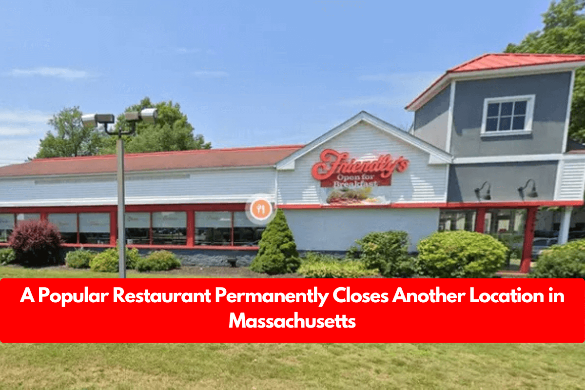 A Popular Restaurant Permanently Closes Another Location in Massachusetts