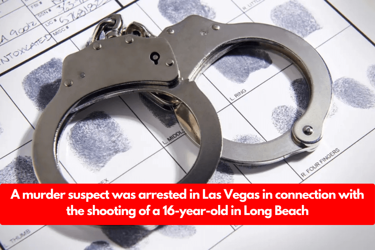 A murder suspect was arrested in Las Vegas in connection with the shooting of a 16-year-old in Long Beach