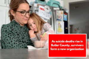 As suicide deaths rise in Butler County, survivors form a new organization