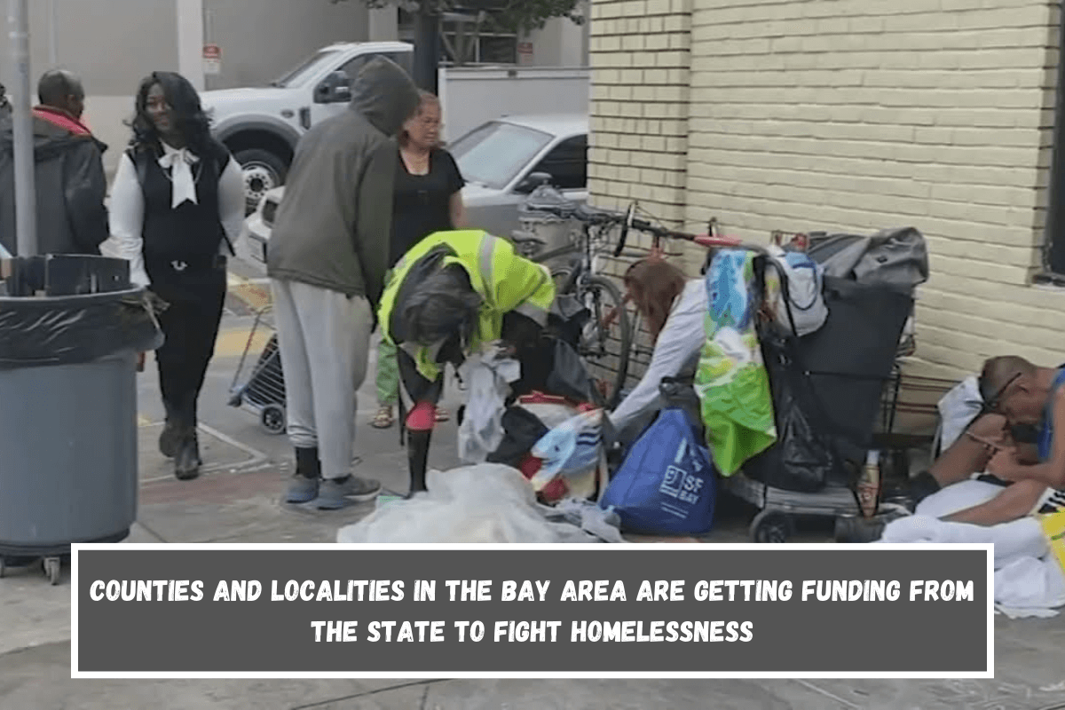 Counties and localities in the Bay Area are getting funding from the state to fight homelessness