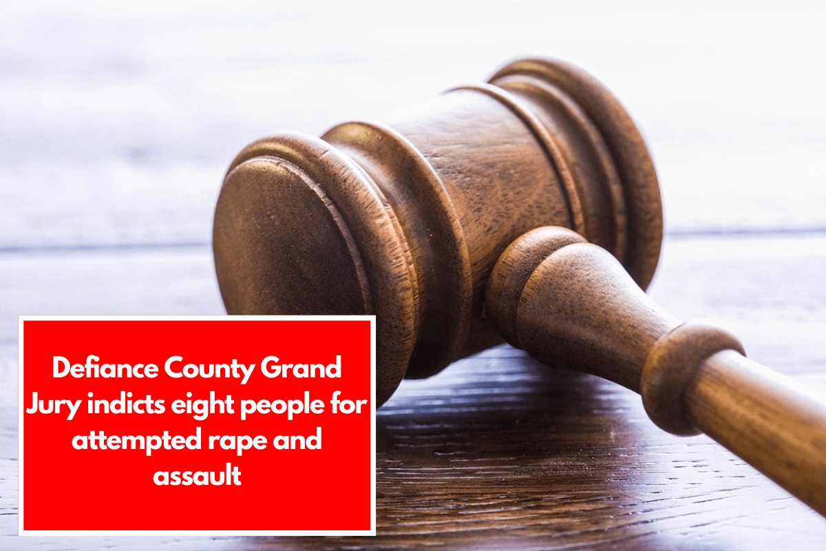 Defiance County Grand Jury indicts eight people for attempted rape and assault