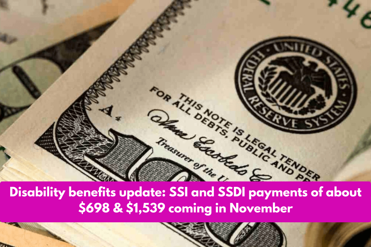 Disability benefits update: SSI and SSDI payments of about $698 & $1,539 coming in November