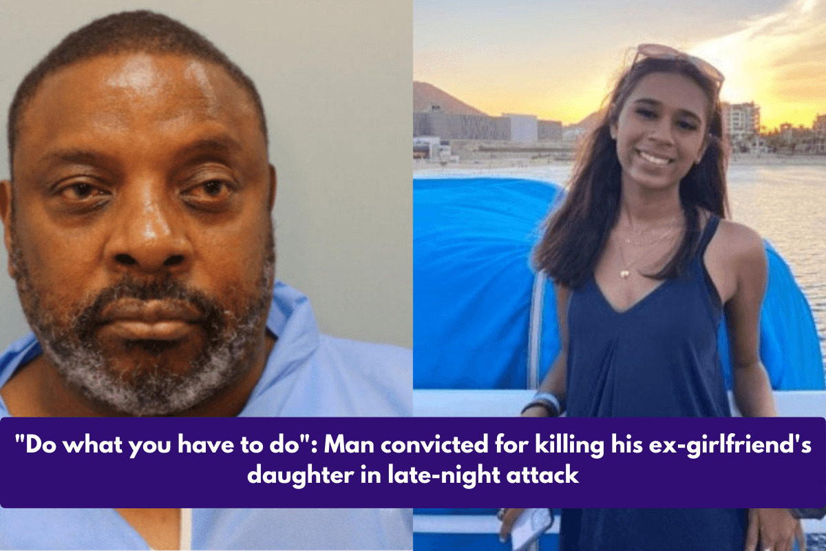 "Do what you have to do": Man convicted for killing his ex-girlfriend's daughter in late-night attack