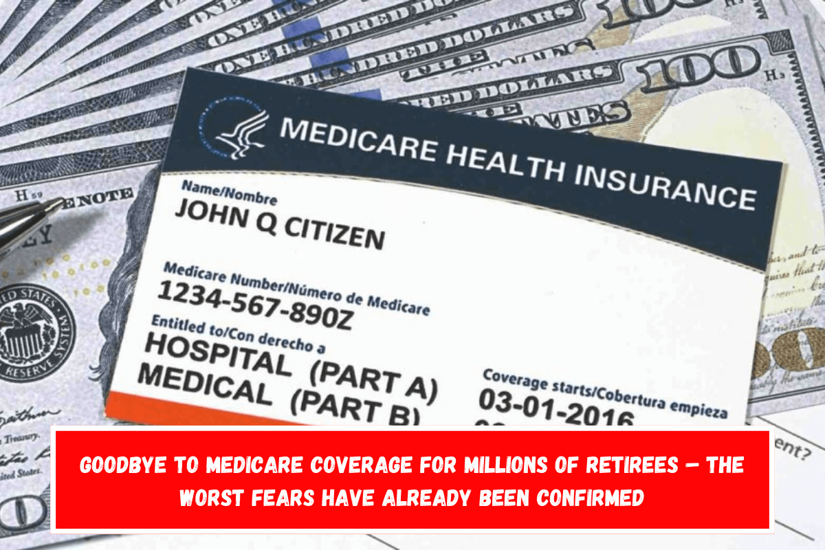 Goodbye to Medicare Coverage for Millions of Retirees – The Worst Fears Have Already Been Confirmed