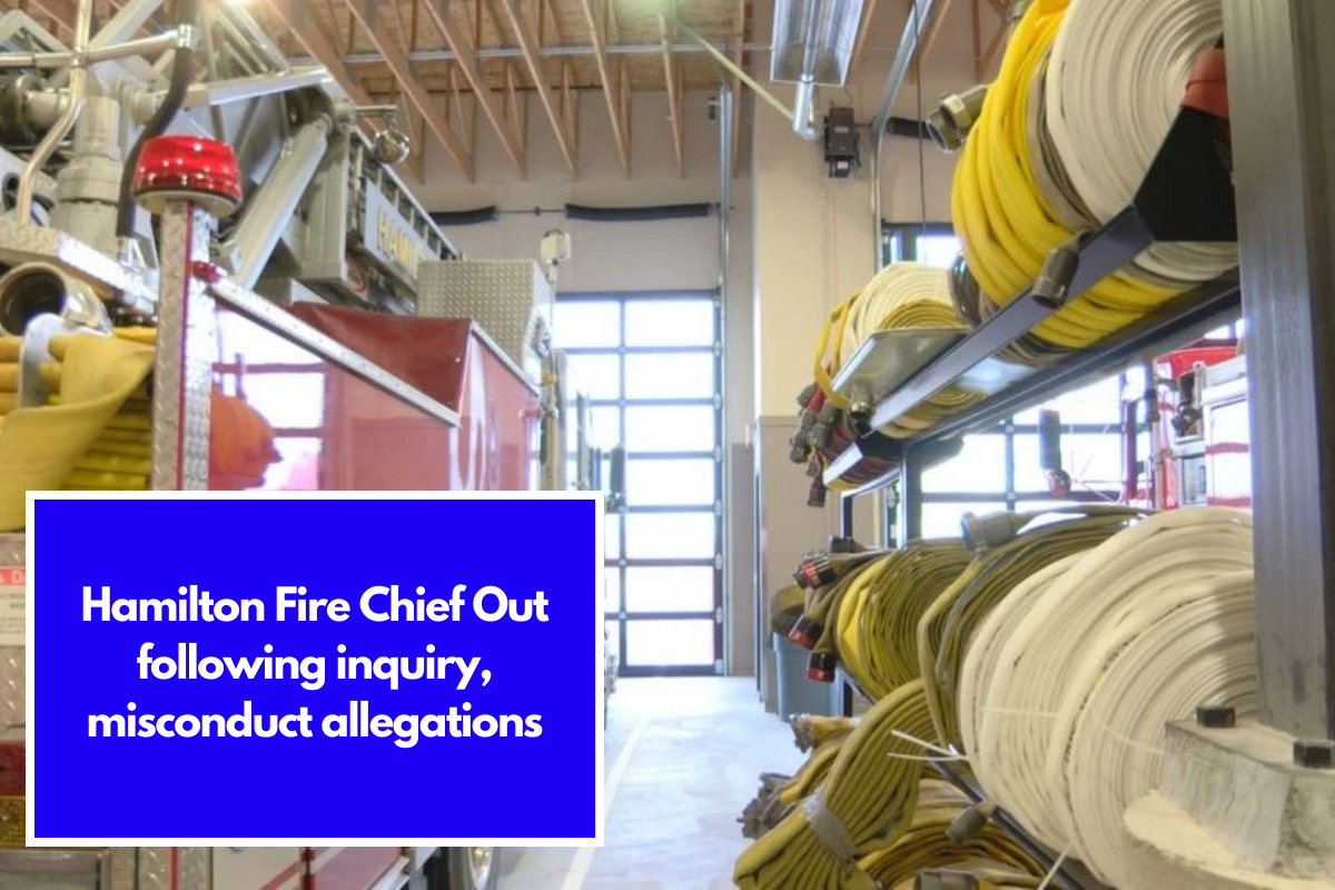 Hamilton Fire Chief Out following inquiry, misconduct allegations