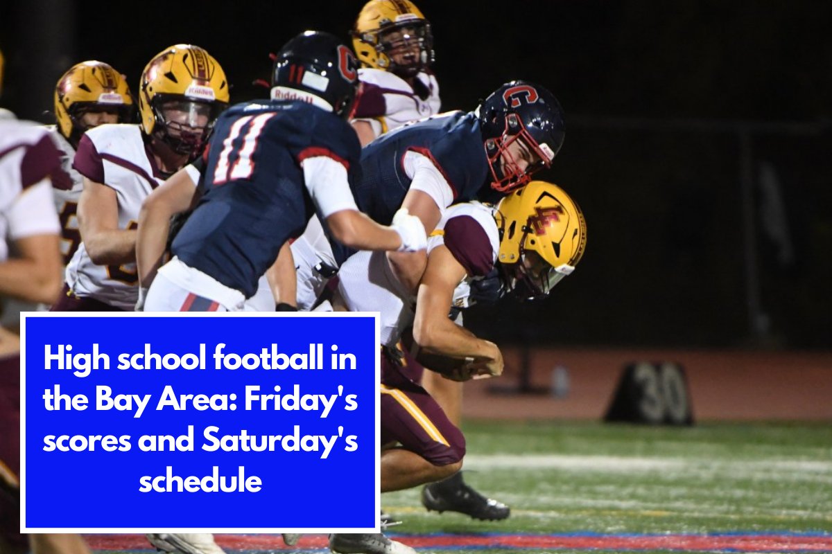 High school football in the Bay Area: Friday's scores and Saturday's schedule