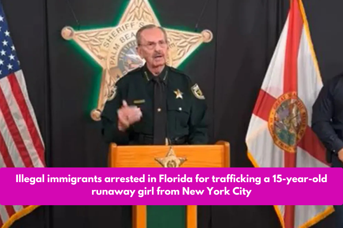 Illegal immigrants arrested in Florida for trafficking a 15-year-old runaway girl from New York City