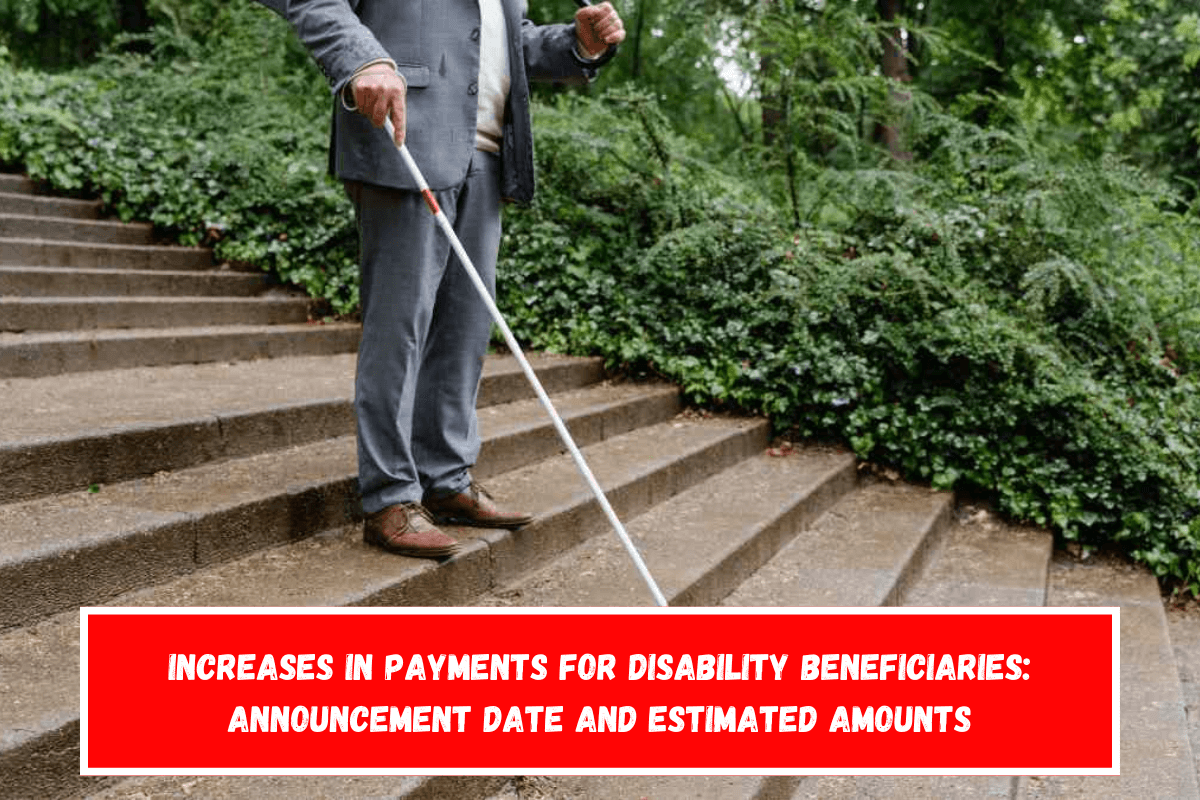 Increases in Payments for Disability Beneficiaries Announcement Date and Estimated Amounts