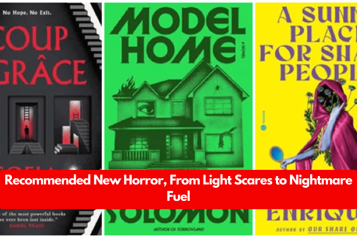 Recommended New Horror, From Light Scares to Nightmare Fuel