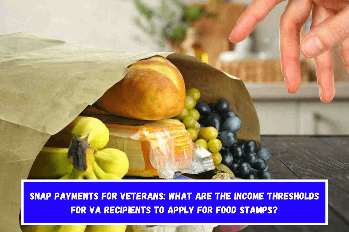 SNAP payments for Veterans: What are the income thresholds for VA recipients to apply for Food Stamps?