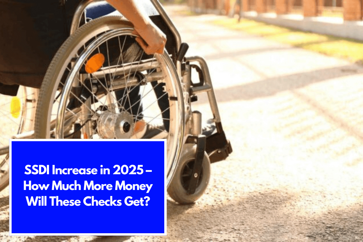 SSDI Increase in 2025 – How Much More Money Will These Checks Get?