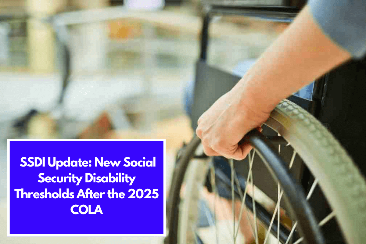 SSDI Update: New Social Security Disability Thresholds After the 2025 COLA