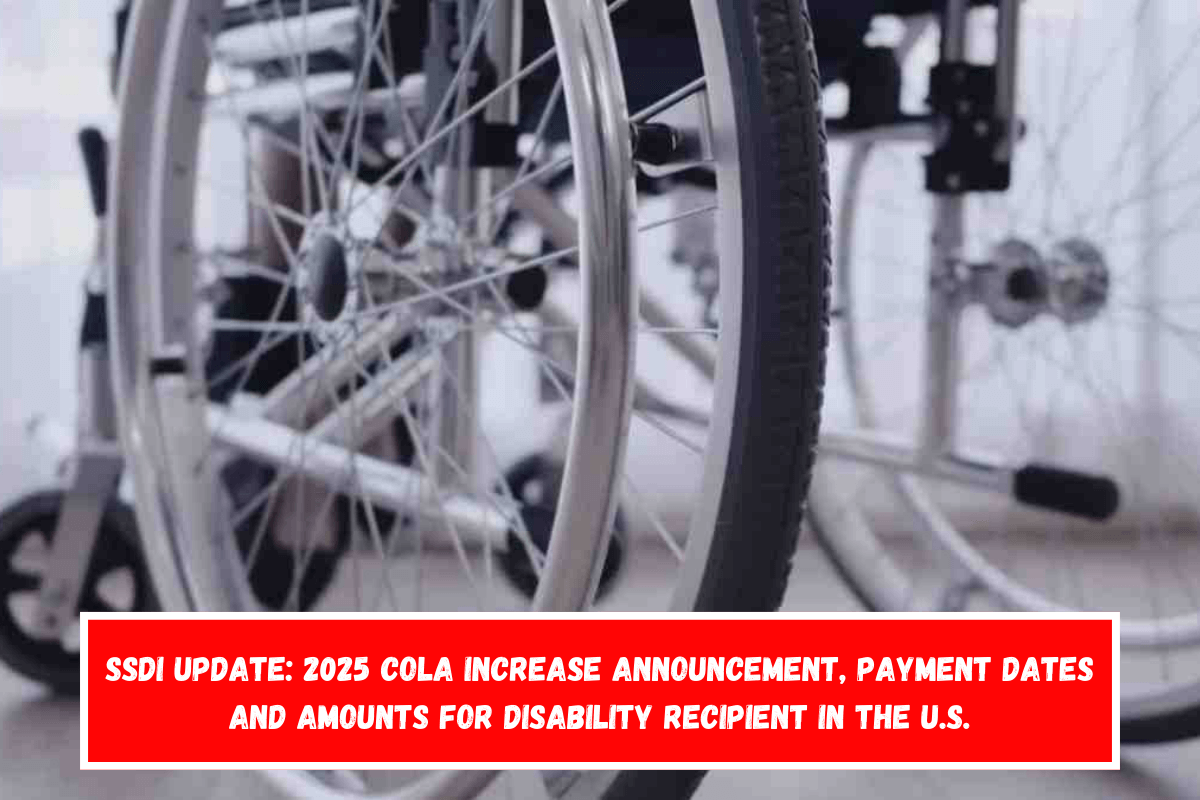 SSDI update 2025 COLA increase announcement, payment dates and amounts for disability recipient in the U.S.