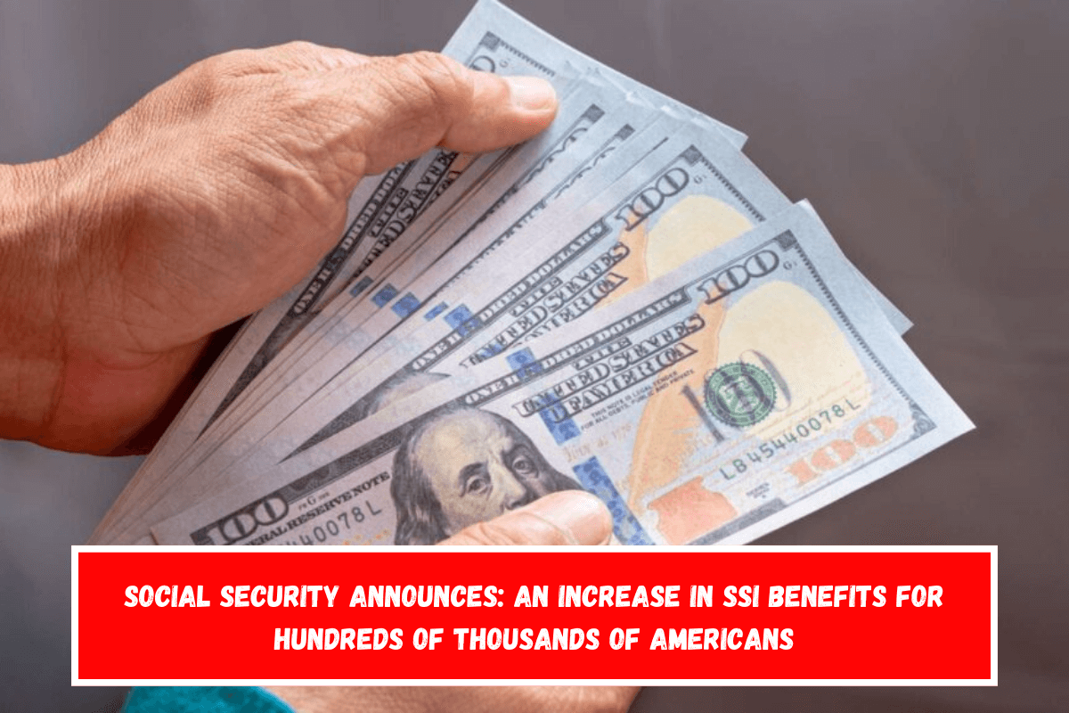 Social Security Announces An Increase in SSI Benefits for Hundreds of Thousands of Americans