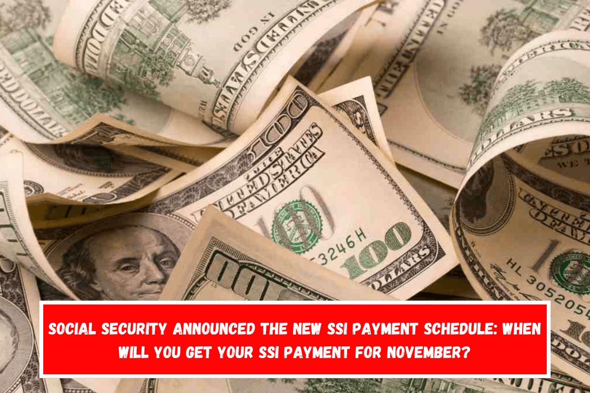 Social Security announced the new SSI payment schedule When will you get your SSI payment for November