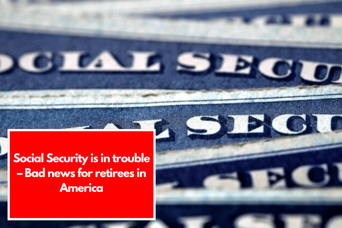 Social Security is in trouble – Bad news for retirees in America