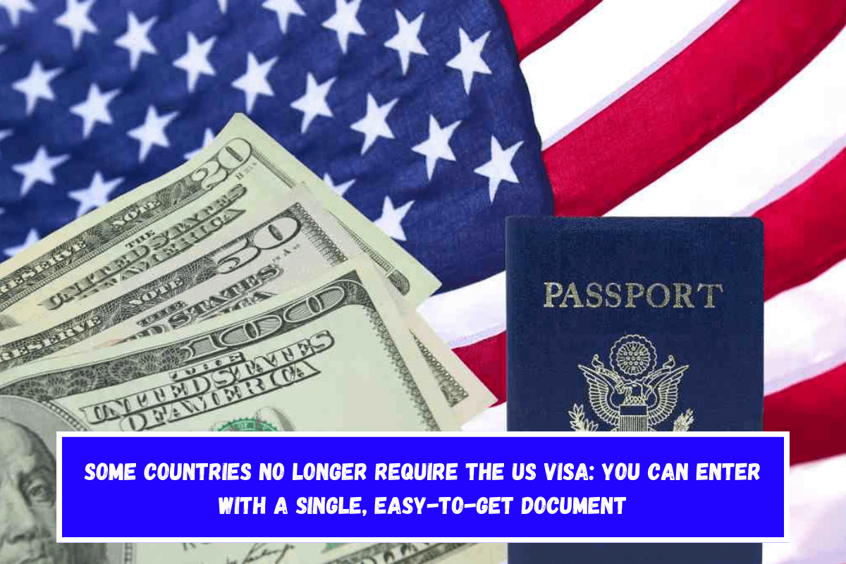 Some Countries No Longer Require The Us Visa You Can Enter With A Single, Easy-to-get Document