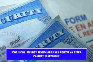 Some Social Security beneficiaries will receive an extra payment in November