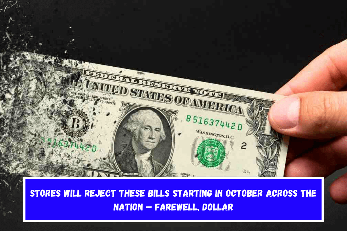 Stores Will Reject These Bills Starting in October Across the Nation — Farewell, Dollar