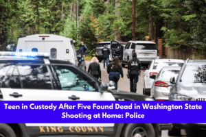 Teen in Custody After Five Found Dead in Washington State Shooting at Home: Police