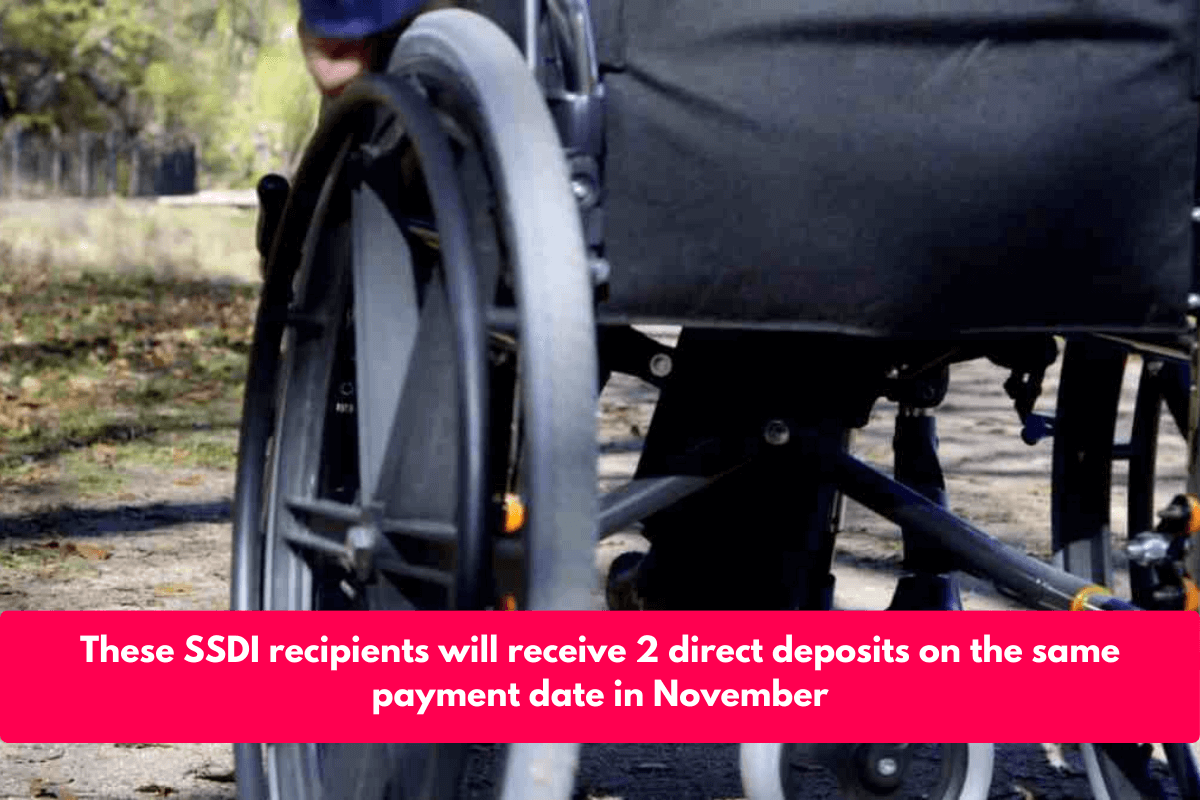 These SSDI recipients will receive 2 direct deposits on the same payment date in November