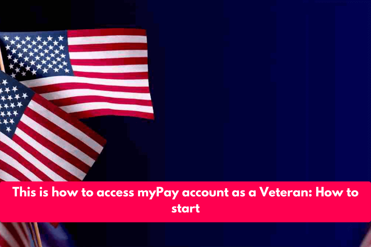 This is how to access myPay account as a Veteran: How to start