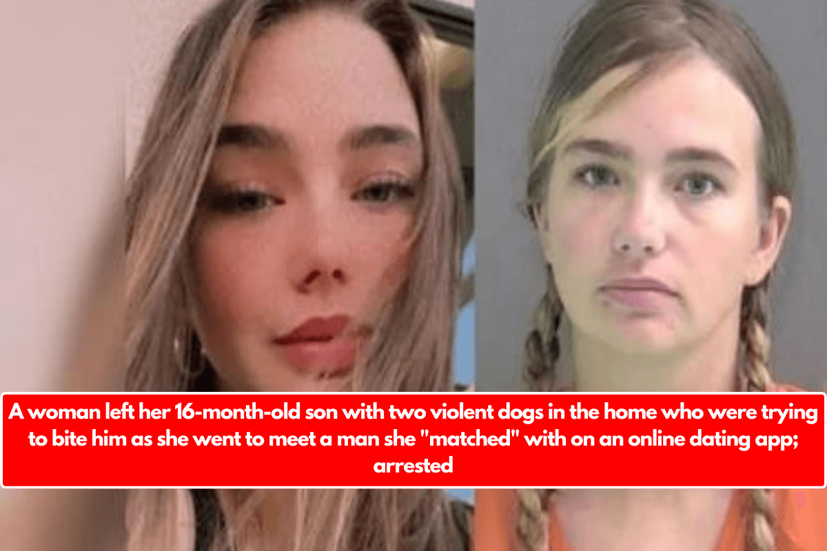 A woman left her 16-month-old son with two violent dogs in the home who were trying to bite him as she went to meet a man she "matched" with on an online dating app; arrested