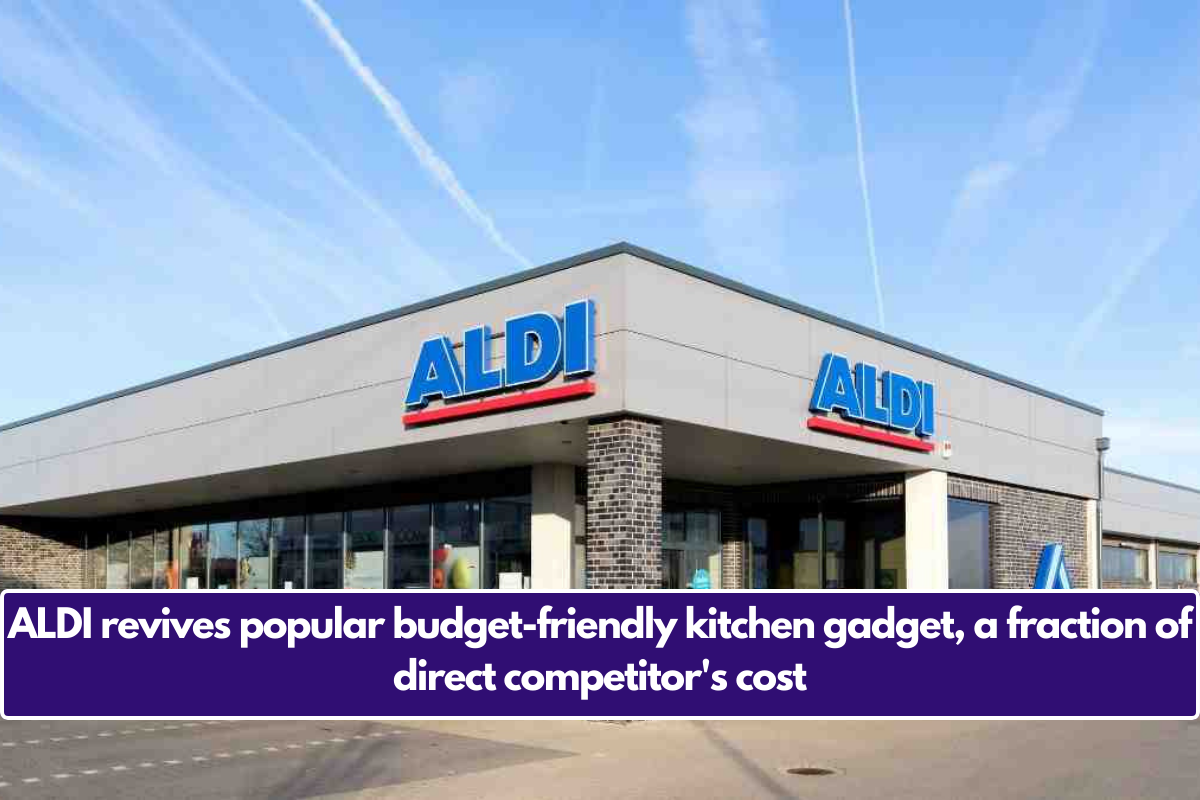 ALDI revives popular budget-friendly kitchen gadget, a fraction of direct competitor's cost