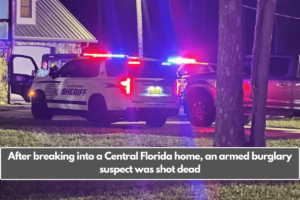 After breaking into a Central Florida home, an armed burglary suspect was shot dead