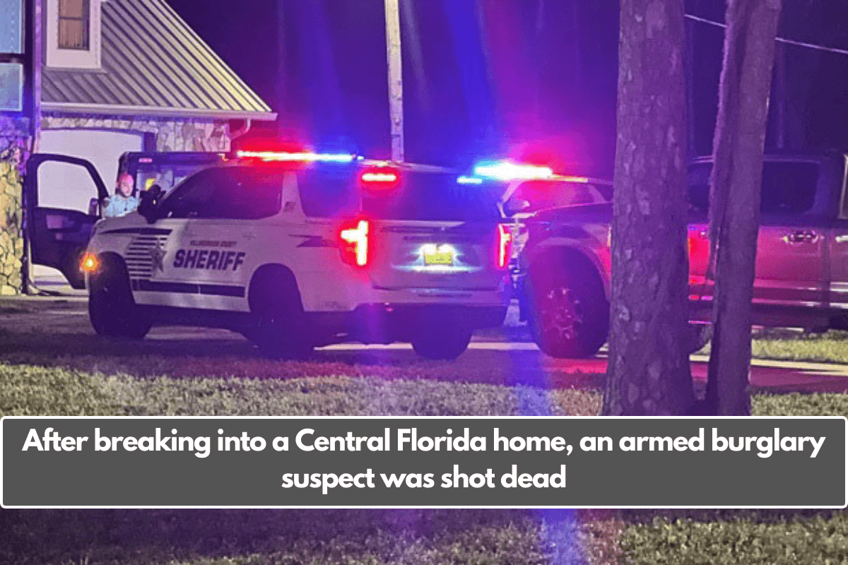 After breaking into a Central Florida home, an armed burglary suspect was shot dead