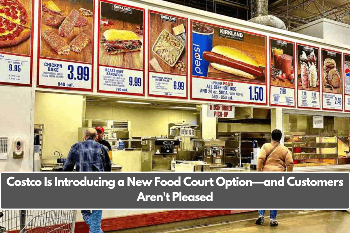 Costco Is Introducing a New Food Court Option—and Customers Aren't Pleased