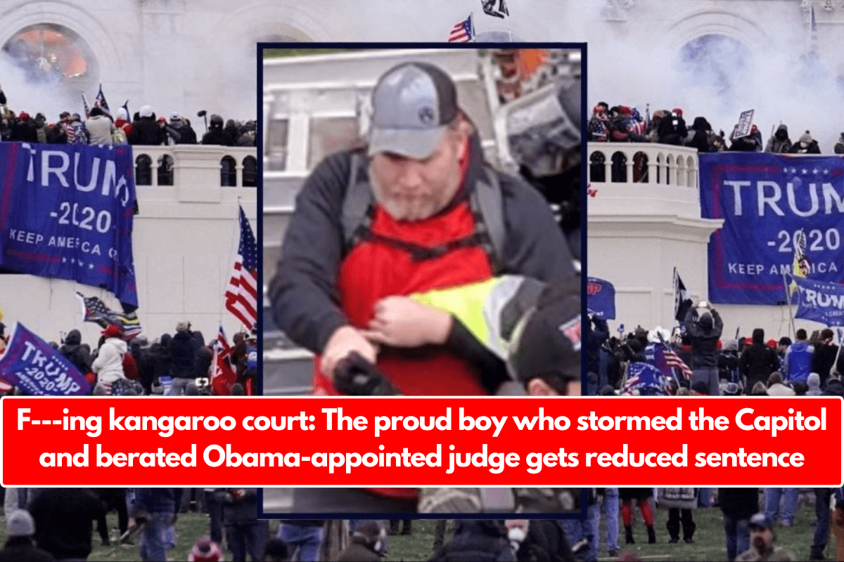 F---ing kangaroo court: The proud boy who stormed the Capitol and berated Obama-appointed judge gets reduced sentence