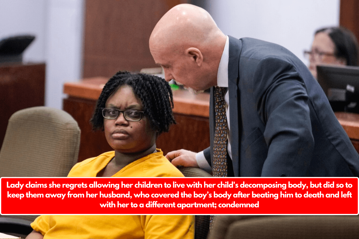 Lady claims she regrets allowing her children to live with her child's decomposing body, but did so to keep them away from her husband, who covered the boy’s body after beating him to death and left with her to a different apartment; condemned