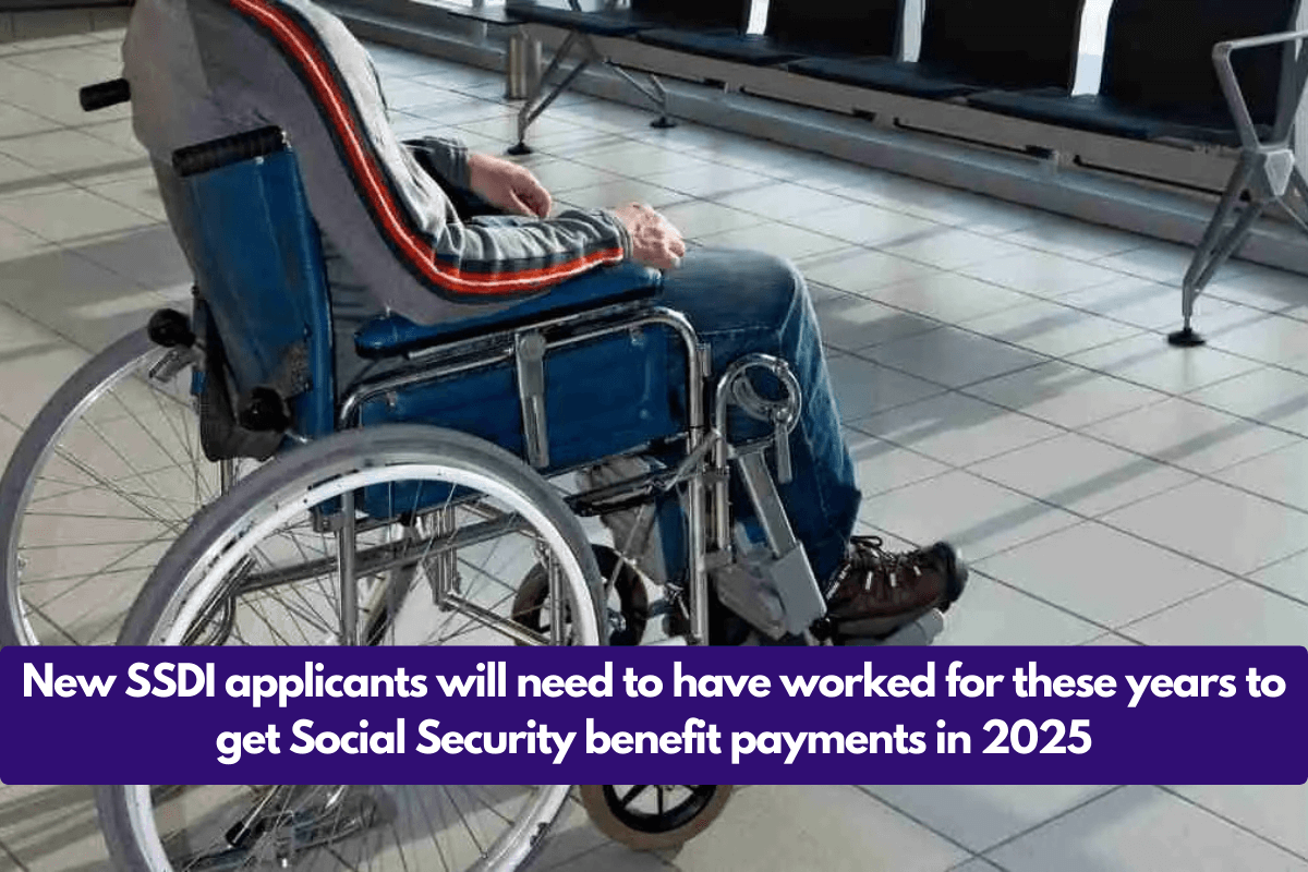 New SSDI applicants will need to have worked for these years to get Social Security benefit payments in 2025