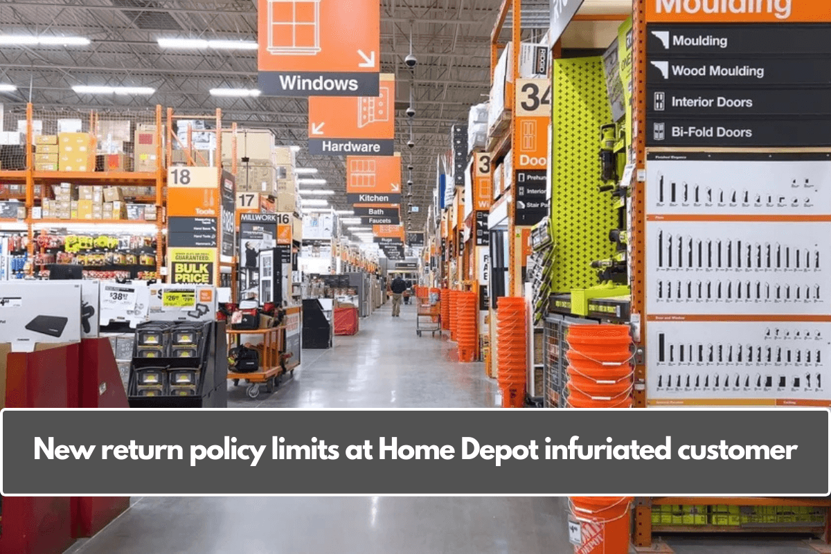 New return policy limits at Home Depot infuriated customer