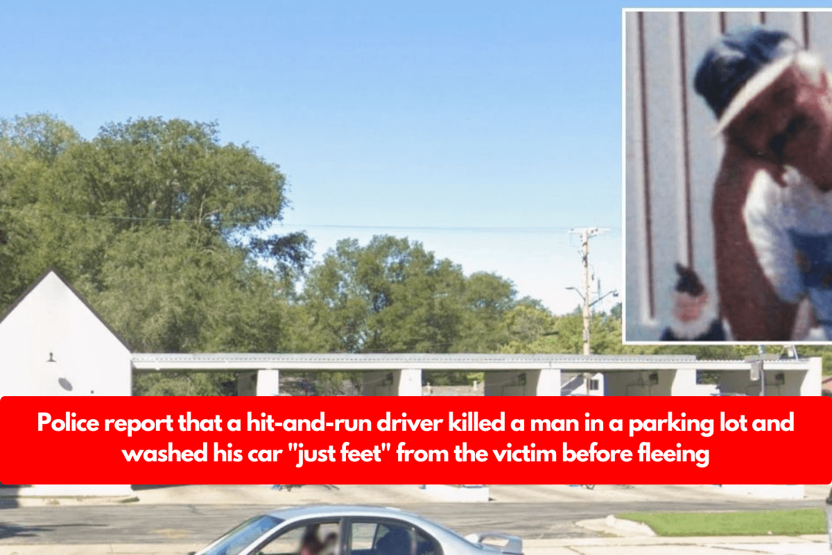 Police report that a hit-and-run driver killed a man in a parking lot and washed his car 'just feet' from the victim before fleeing