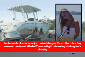 Real estate broker faces major criminal charges. Years after Labor Day weekend boat crash killed a 17-year-old girl celebrating his daughter's birthday