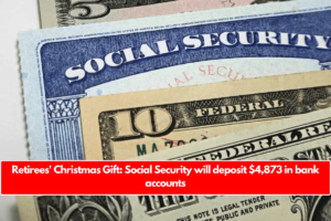 Retirees' Christmas Gift: Social Security will deposit $4,873 in bank accounts