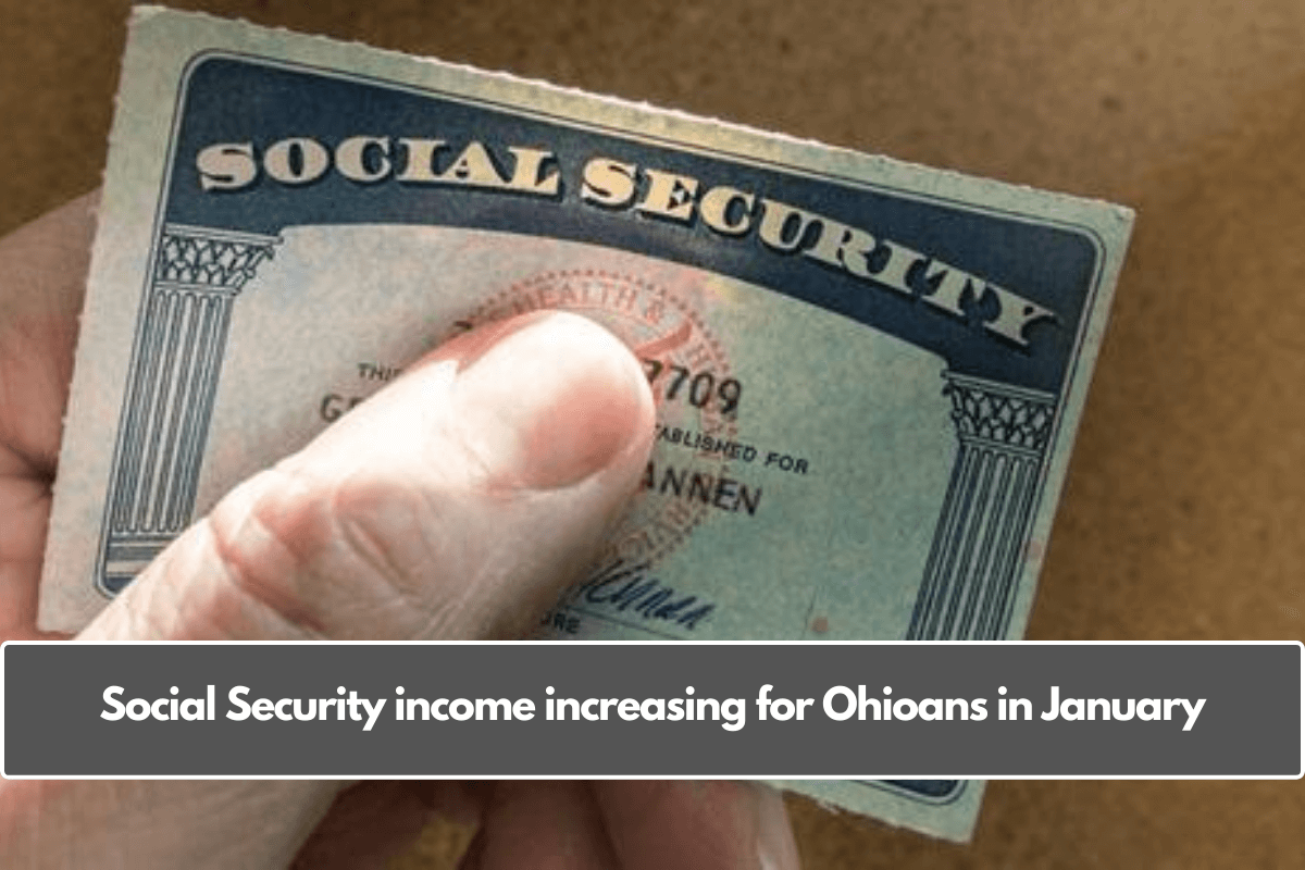 Social Security income increasing for Ohioans in January