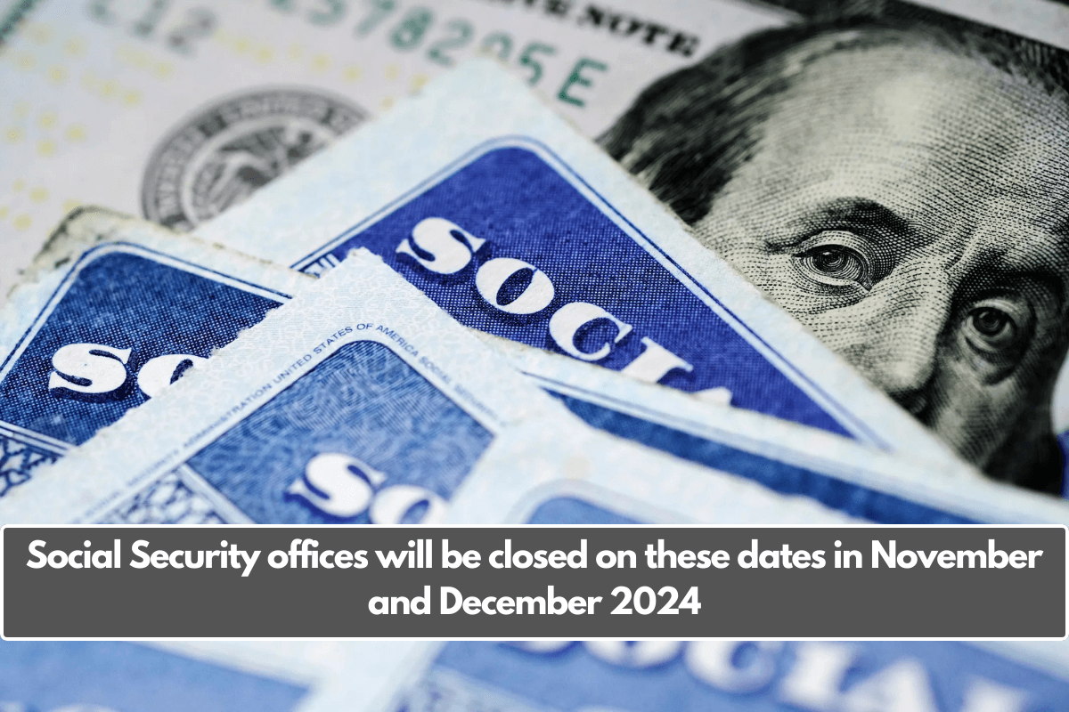 Social Security offices will be closed on these dates in November and December 2024