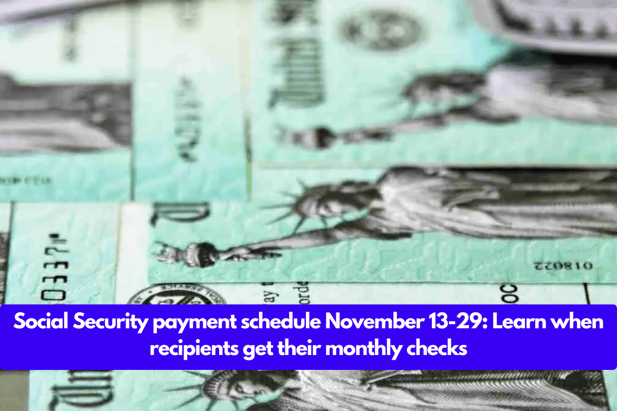 Social Security payment schedule November 13-29: Learn when recipients get their monthly checks