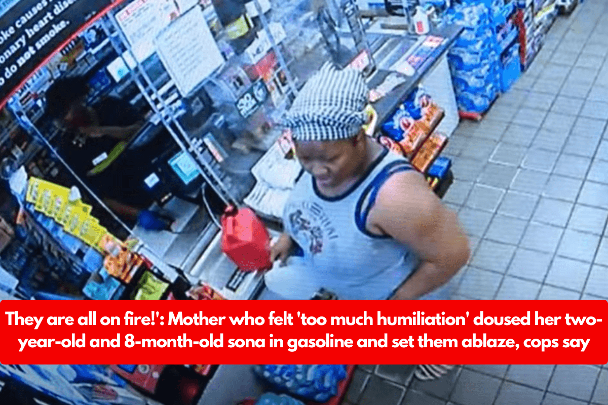 They are all on fire!': Mother who felt 'too much humiliation' doused her two-year-old and 8-month-old sona in gasoline and set them ablaze, cops say