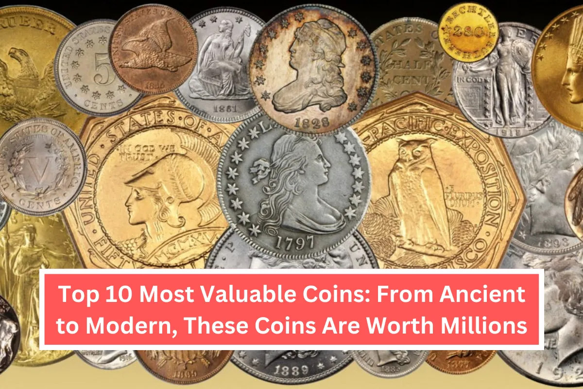 Top Most Valuable Coins From Ancient To Modern These Coins Are