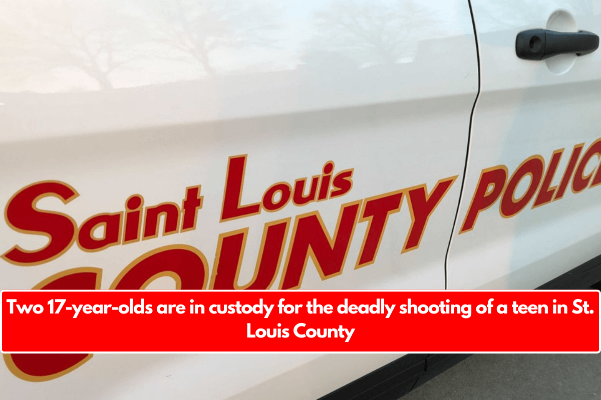 Two 17-year-olds are in custody for the deadly shooting of a teen in St. Louis County