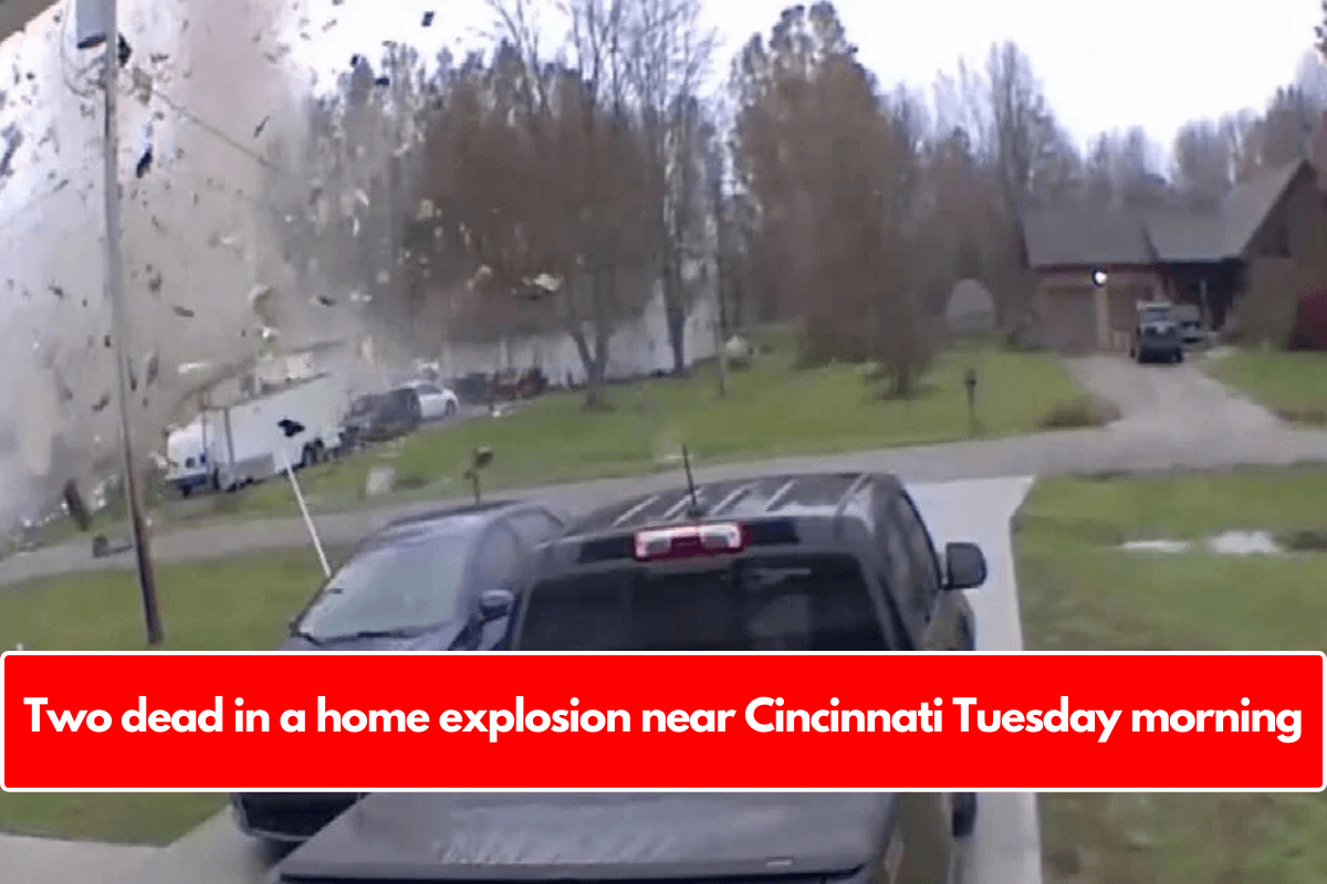 Two dead in a home explosion near Cincinnati Tuesday morning