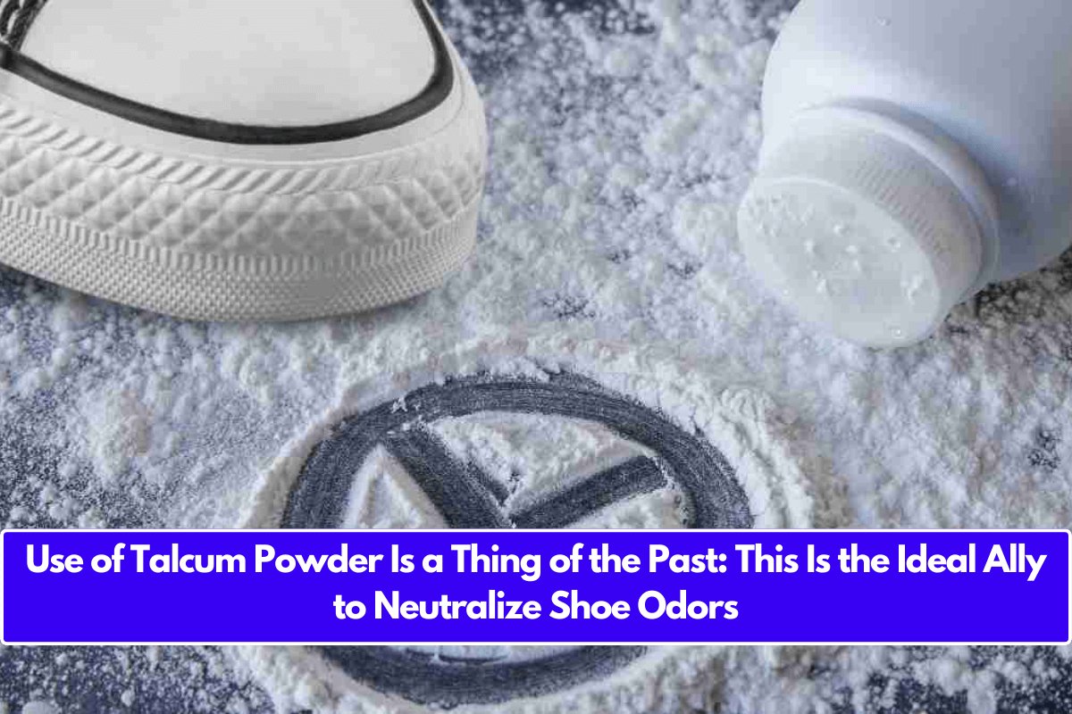 Use of Talcum Powder Is a Thing of the Past: This Is the Ideal Ally to Neutralize Shoe Odors