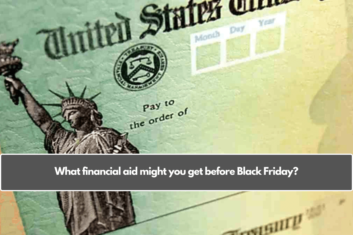 What financial aid might you get before Black Friday?